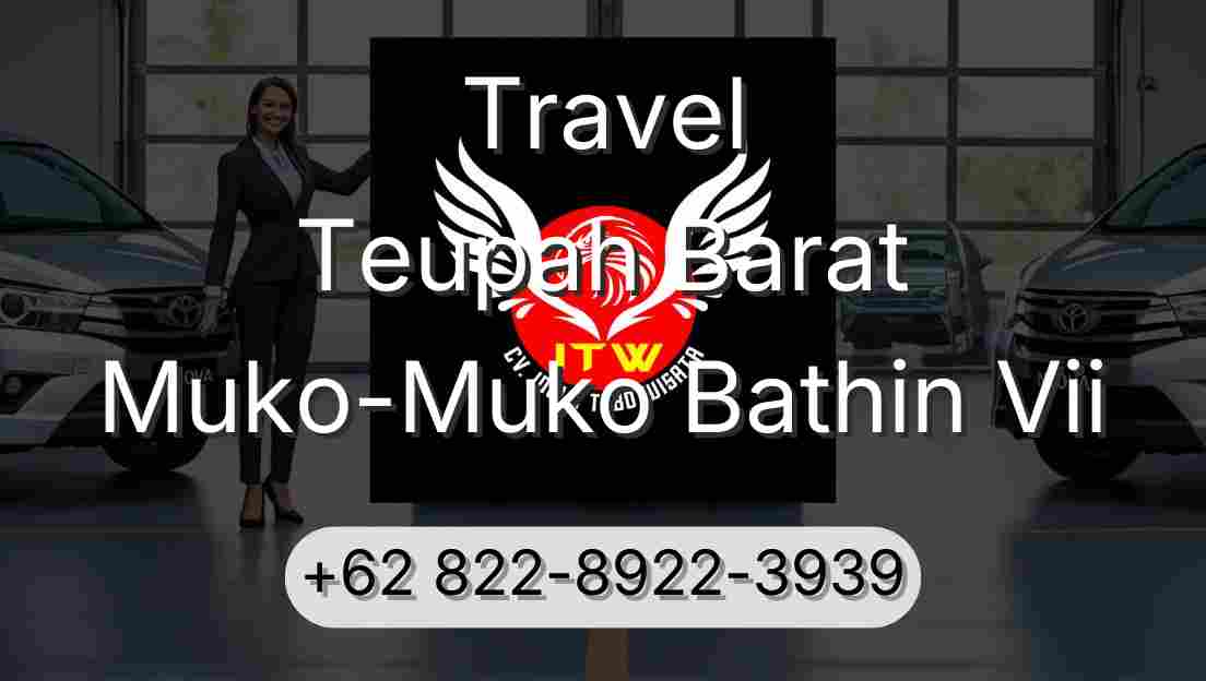 Travel Teupah Barat Muko-Muko Bathin Vii