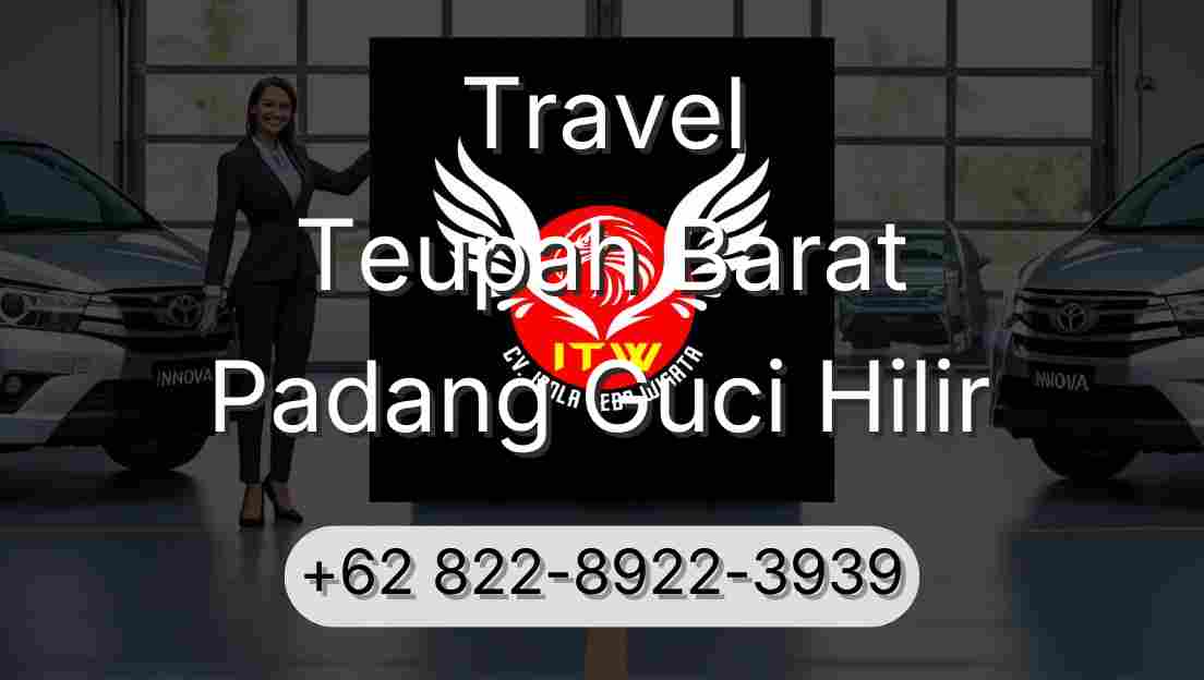 Travel Teupah Barat Padang Guci Hilir