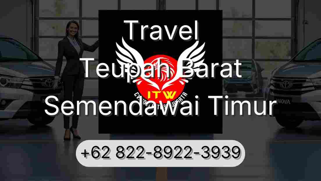 Travel Teupah Barat Semendawai Timur