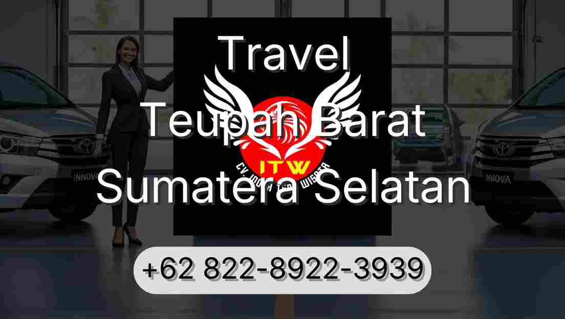 Travel Teupah Barat Sumatera Selatan