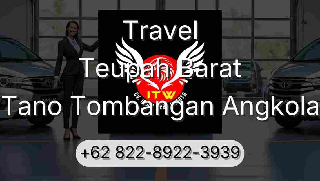 Travel Teupah Barat Tano Tombangan Angkola