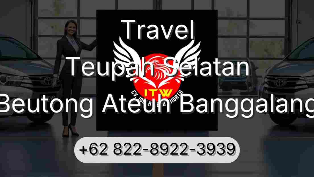 Travel Teupah Selatan Beutong Ateuh Banggalang
