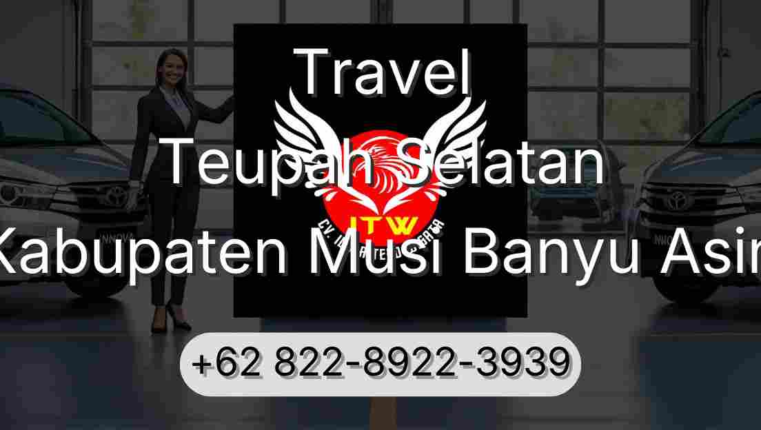 Travel Teupah Selatan Kabupaten Musi Banyu Asin