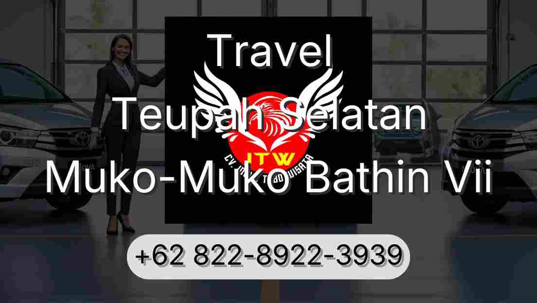 Travel Teupah Selatan Muko-Muko Bathin Vii