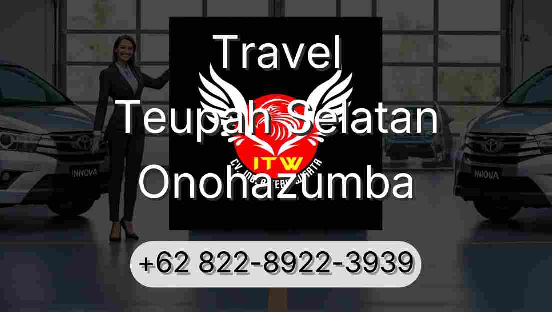 Travel Teupah Selatan Onohazumba