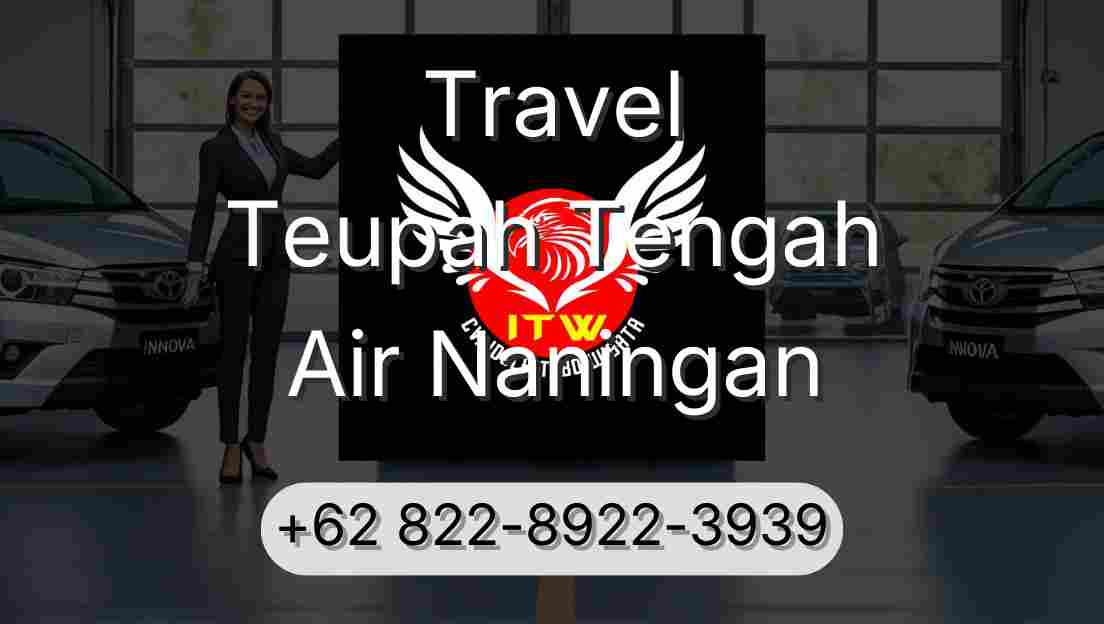 Travel Teupah Tengah Air Naningan