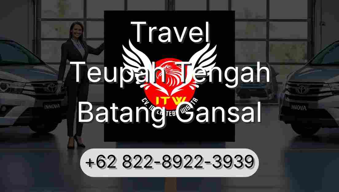 Travel Teupah Tengah Batang Gansal