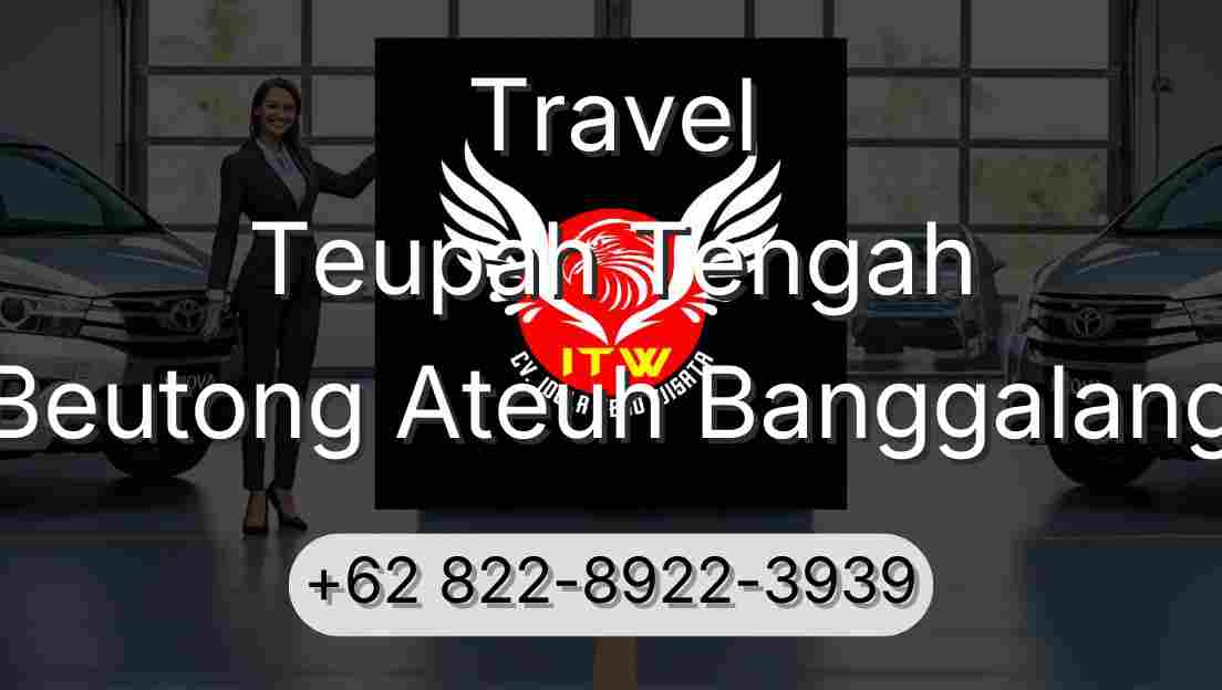 Travel Teupah Tengah Beutong Ateuh Banggalang