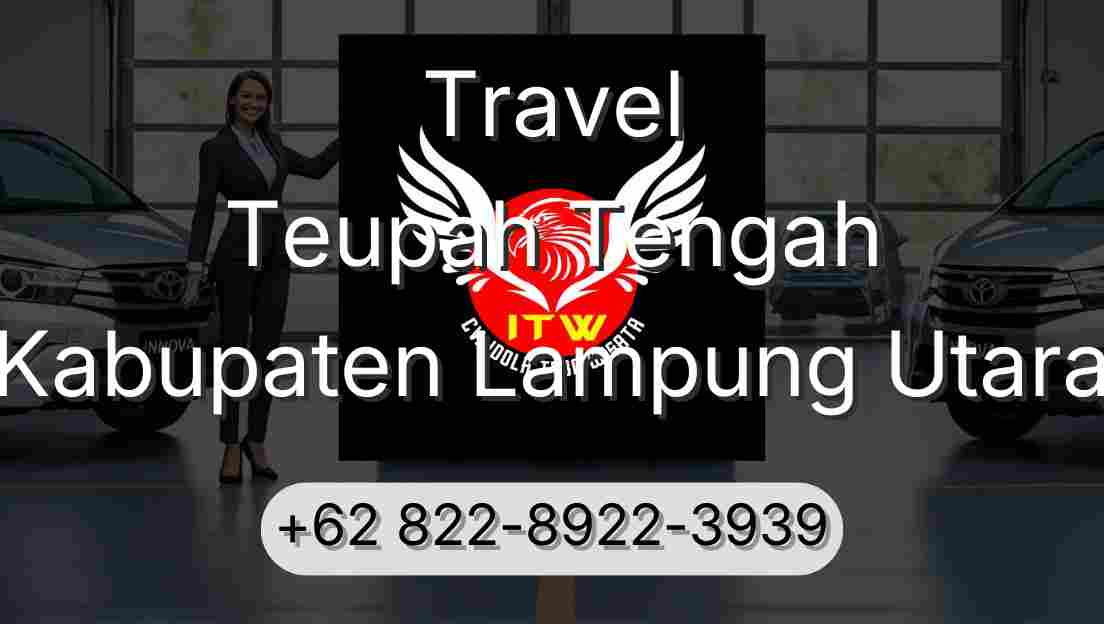Travel Teupah Tengah Kabupaten Lampung Utara