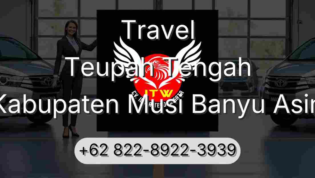 Travel Teupah Tengah Kabupaten Musi Banyu Asin