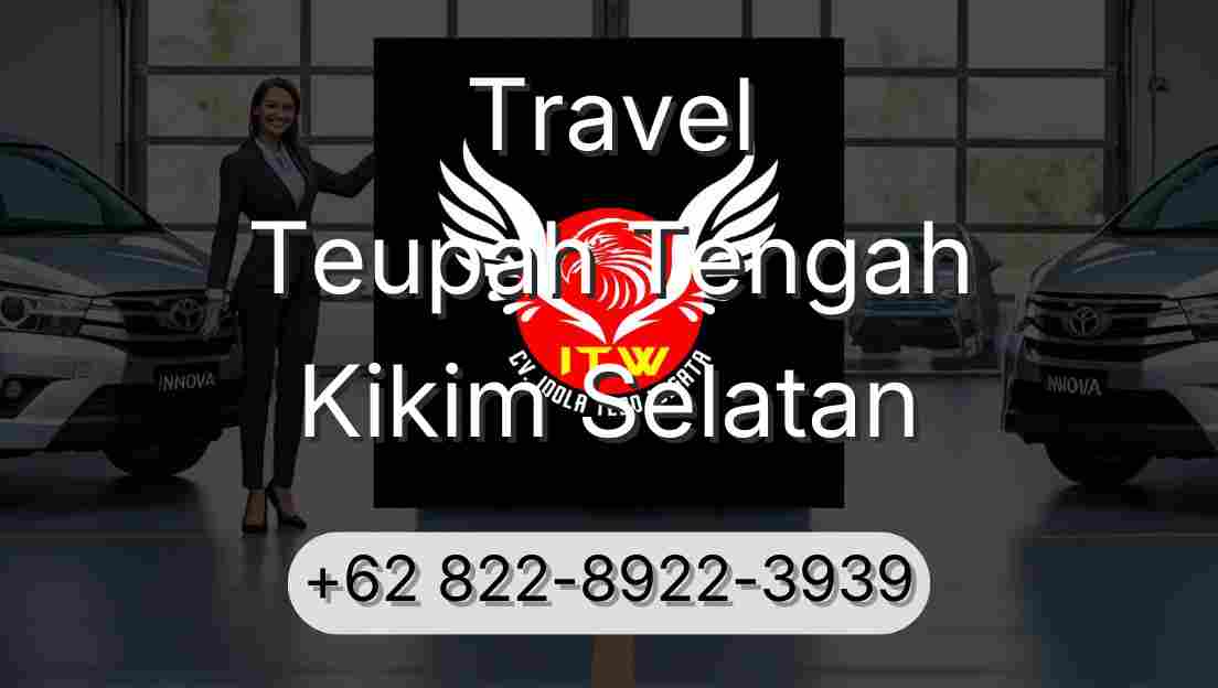 Travel Teupah Tengah Kikim Selatan