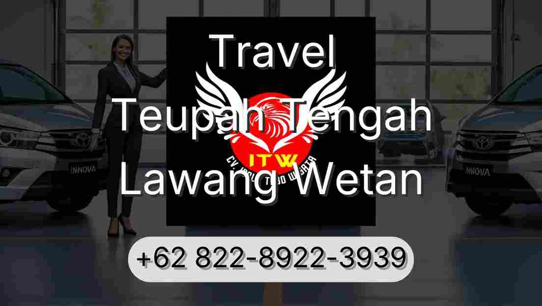 Travel Teupah Tengah Lawang Wetan