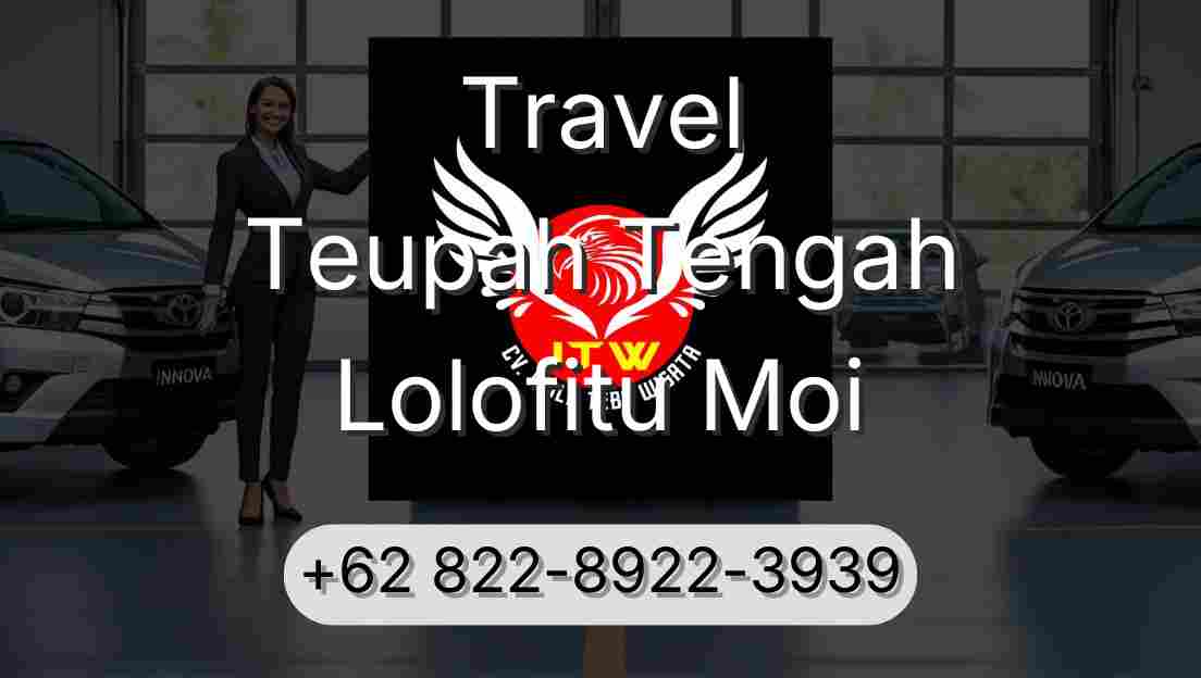 Travel Teupah Tengah Lolofitu Moi