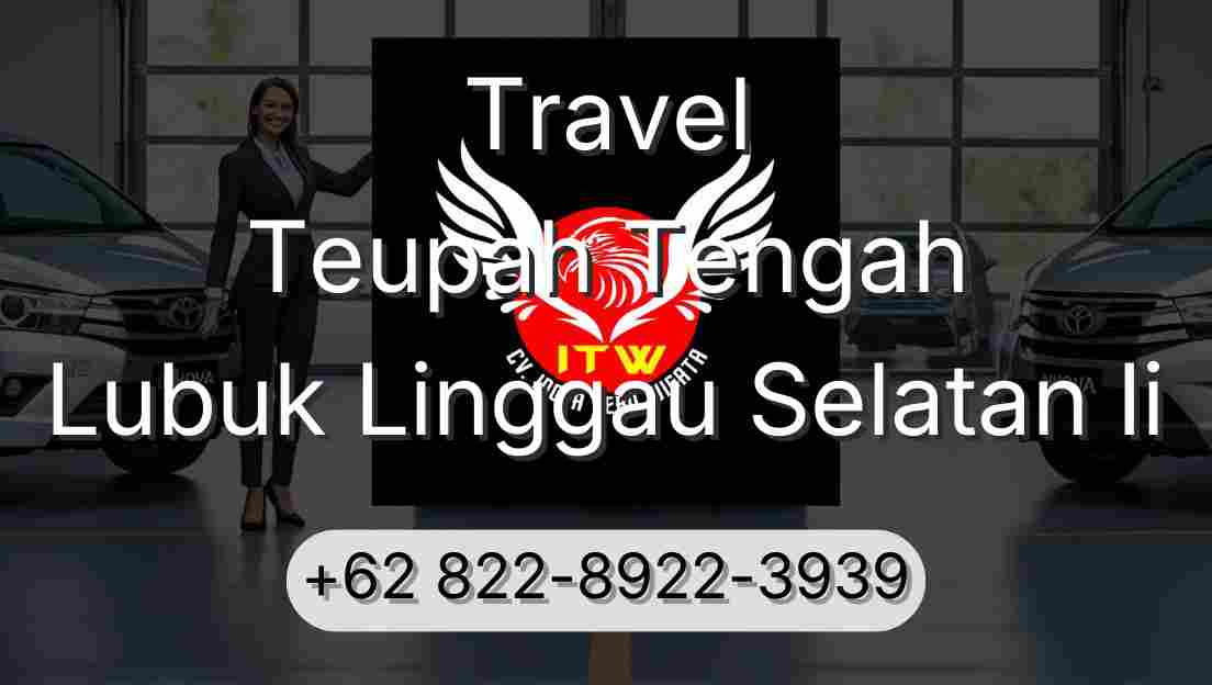 Travel Teupah Tengah Lubuk Linggau Selatan Ii