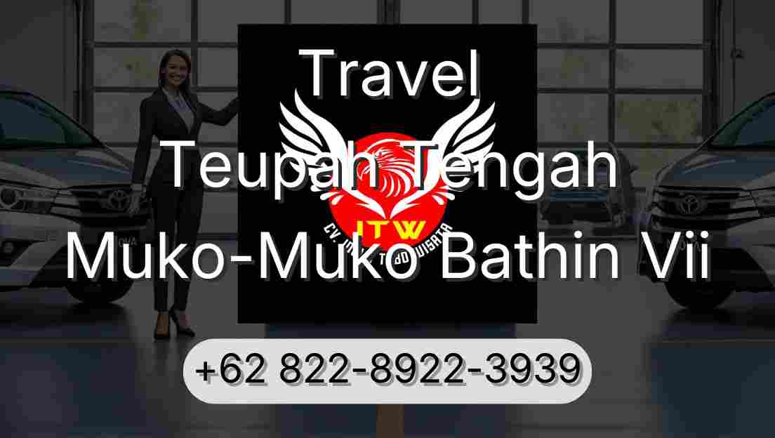 Travel Teupah Tengah Muko-Muko Bathin Vii