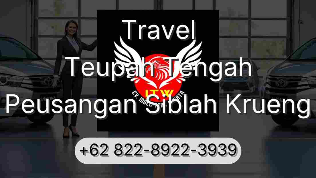 Travel Teupah Tengah Peusangan Siblah Krueng