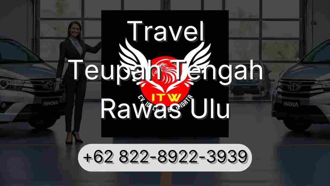 Travel Teupah Tengah Rawas Ulu