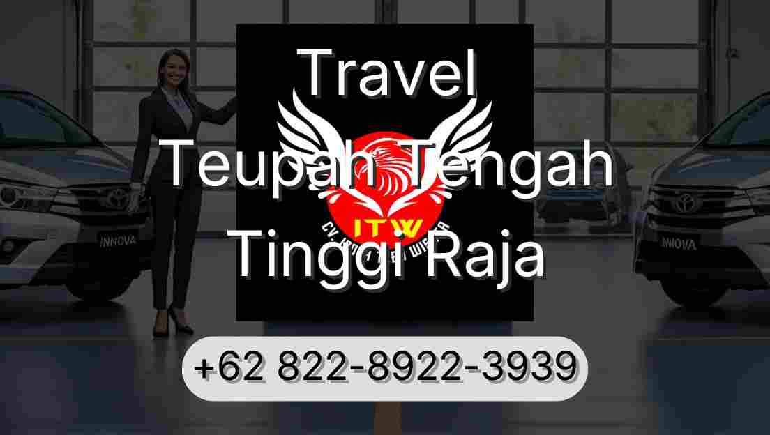 Travel Teupah Tengah Tinggi Raja