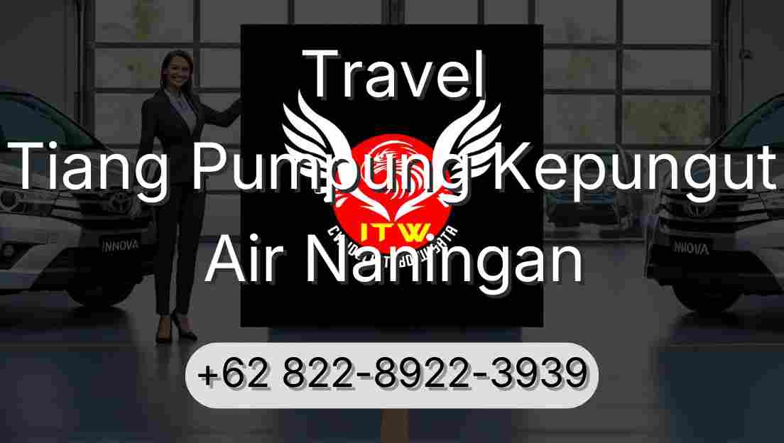 Travel Tiang Pumpung Kepungut Air Naningan