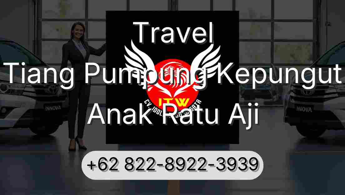 Travel Tiang Pumpung Kepungut Anak Ratu Aji