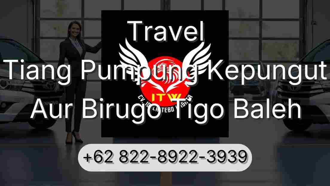 Travel Tiang Pumpung Kepungut Aur Birugo Tigo Baleh