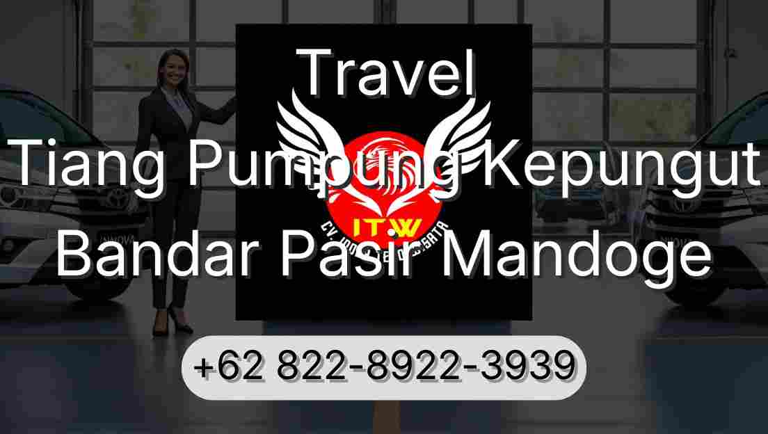 Travel Tiang Pumpung Kepungut Bandar Pasir Mandoge