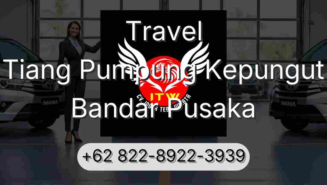 Travel Tiang Pumpung Kepungut Bandar Pusaka