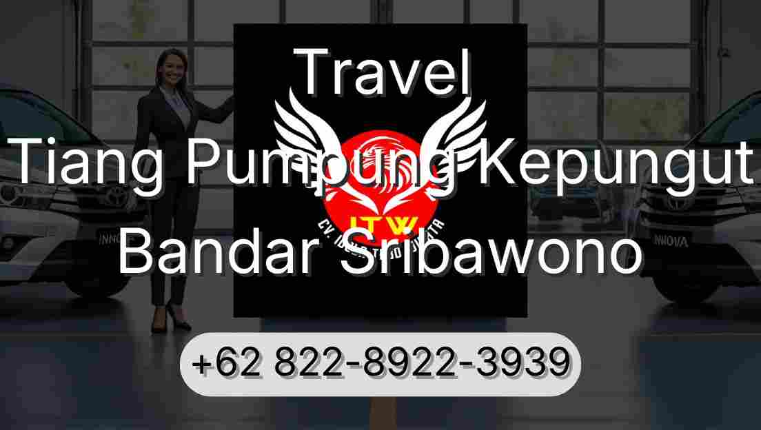 Travel Tiang Pumpung Kepungut Bandar Sribawono