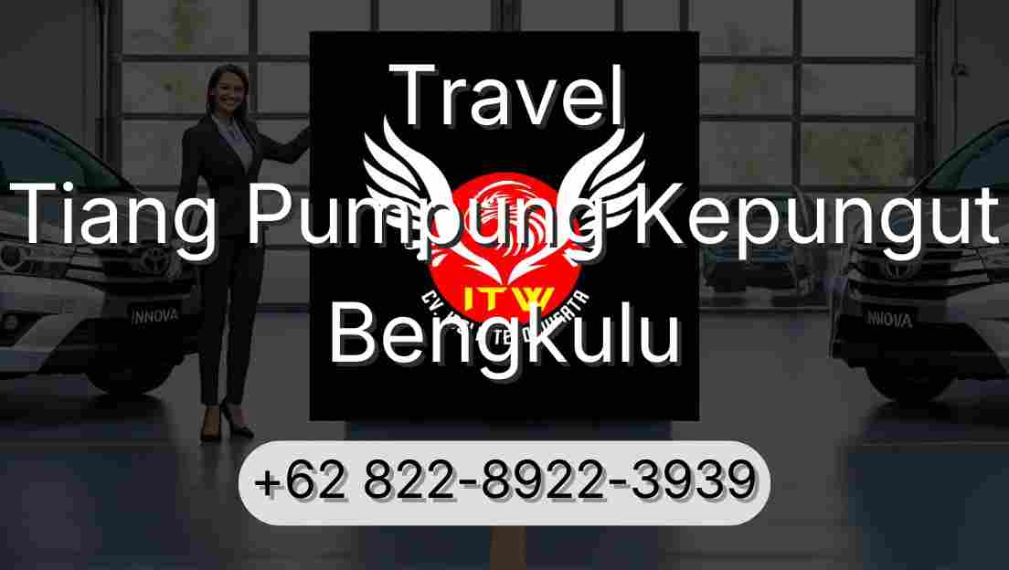 Travel Tiang Pumpung Kepungut Bengkulu