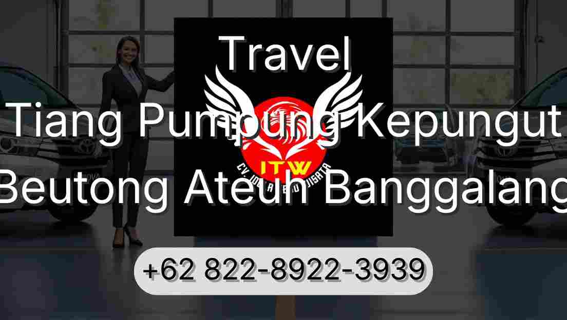 Travel Tiang Pumpung Kepungut Beutong Ateuh Banggalang
