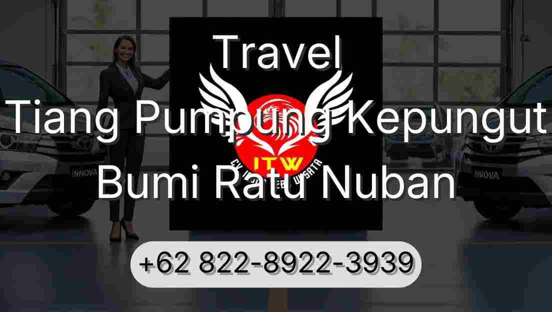 Travel Tiang Pumpung Kepungut Bumi Ratu Nuban