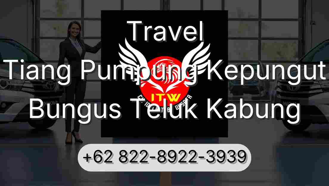 Travel Tiang Pumpung Kepungut Bungus Teluk Kabung