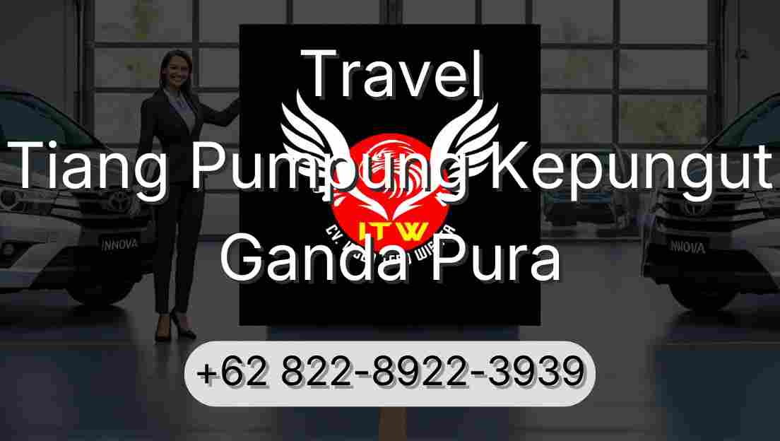 Travel Tiang Pumpung Kepungut Ganda Pura