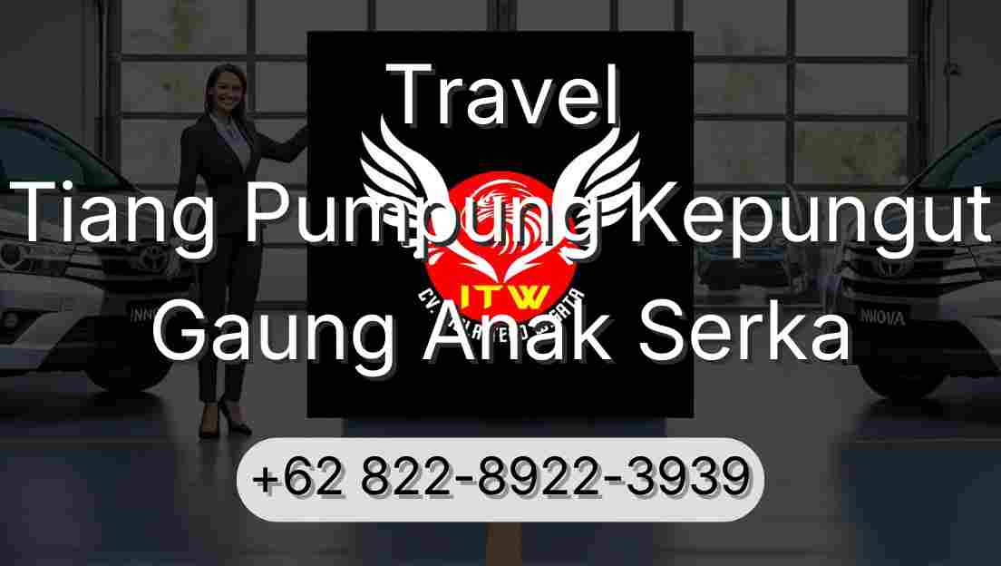 Travel Tiang Pumpung Kepungut Gaung Anak Serka
