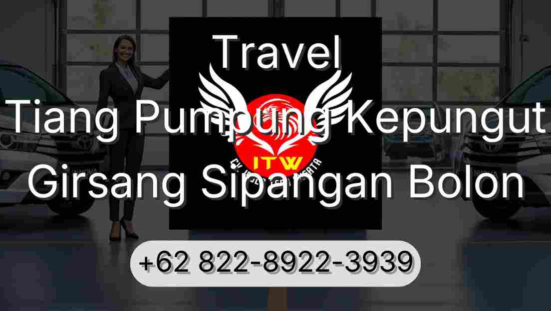 Travel Tiang Pumpung Kepungut Girsang Sipangan Bolon
