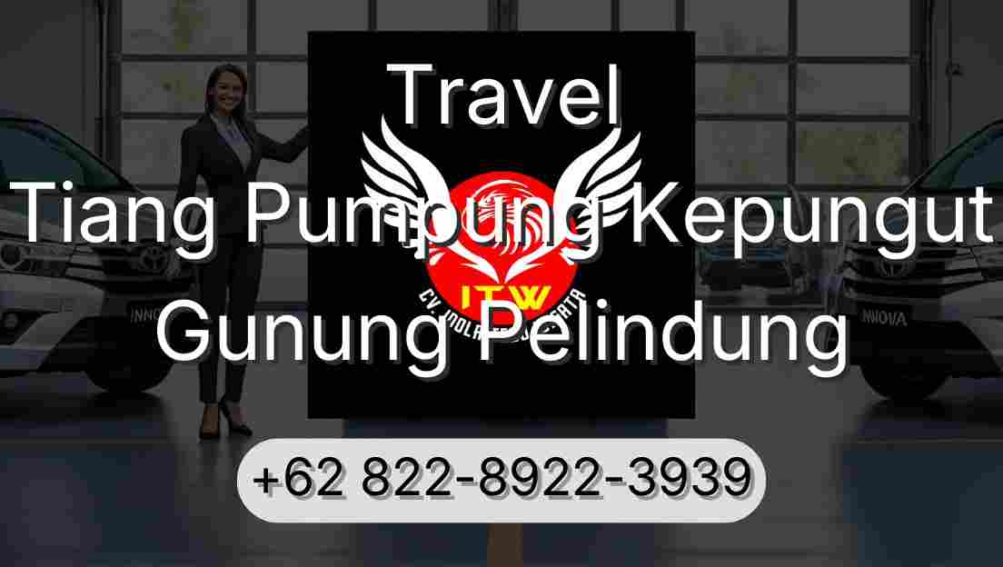 Travel Tiang Pumpung Kepungut Gunung Pelindung