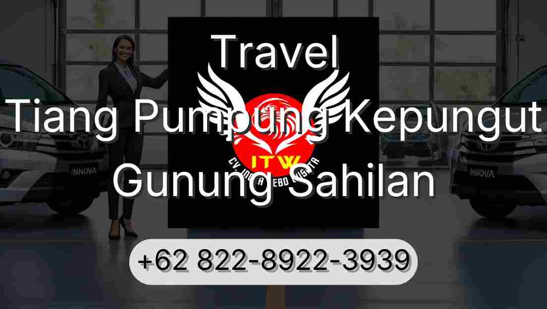Travel Tiang Pumpung Kepungut Gunung Sahilan