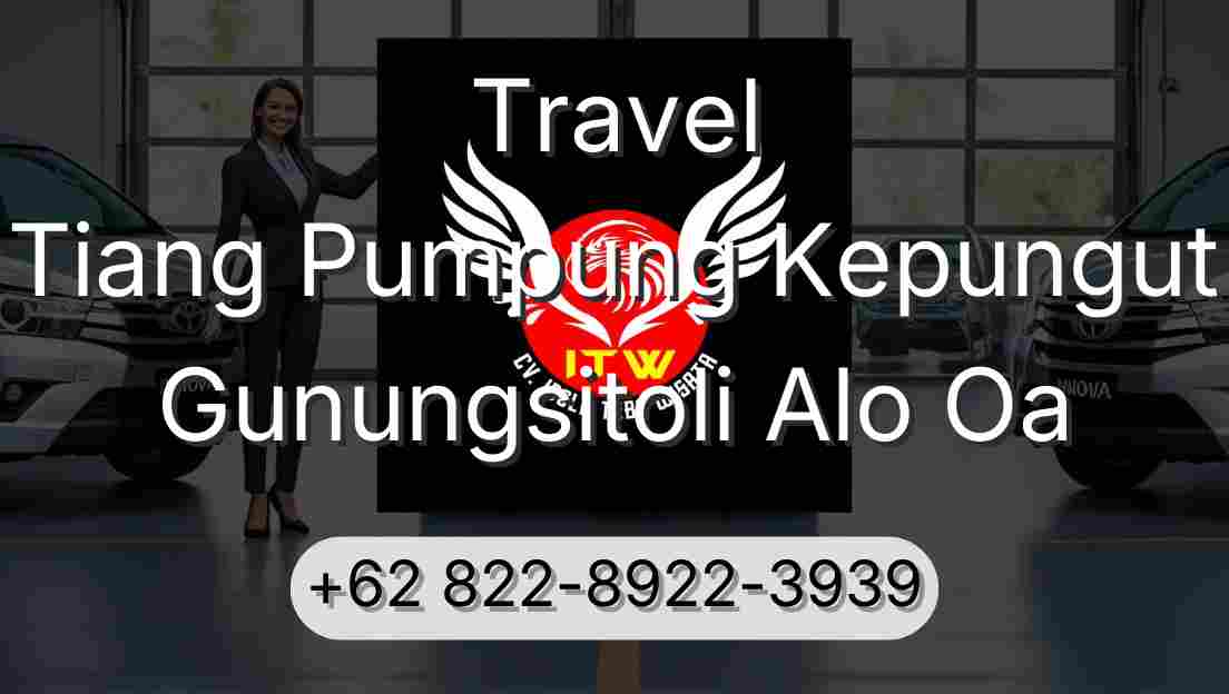 Travel Tiang Pumpung Kepungut Gunungsitoli Alo Oa