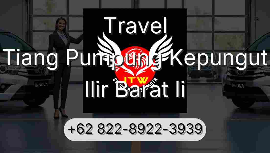Travel Tiang Pumpung Kepungut Ilir Barat Ii