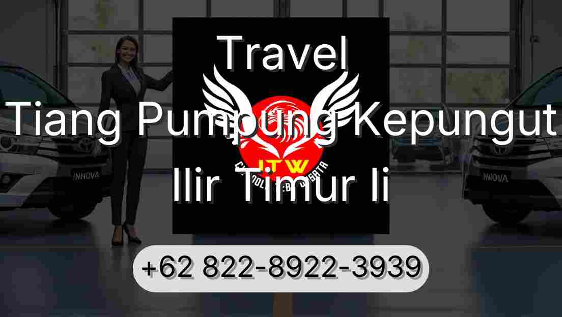 Travel Tiang Pumpung Kepungut Ilir Timur Ii