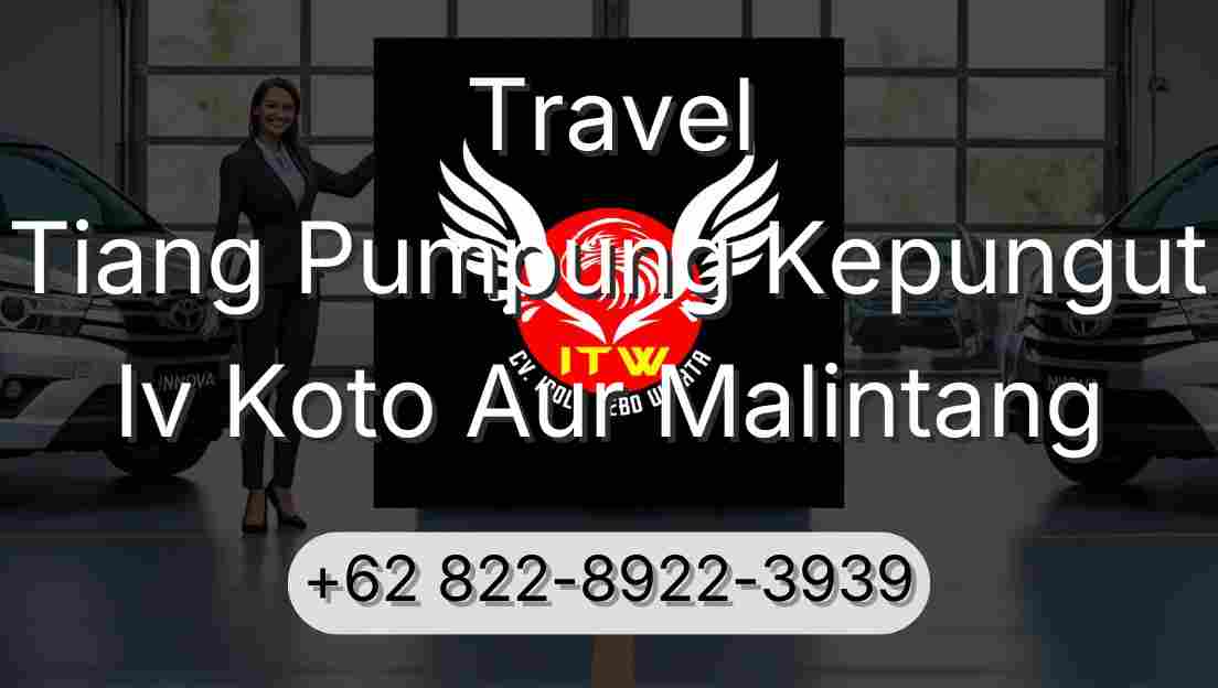 Travel Tiang Pumpung Kepungut Iv Koto Aur Malintang