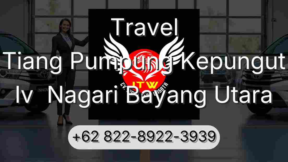 Travel Tiang Pumpung Kepungut Iv  Nagari Bayang Utara