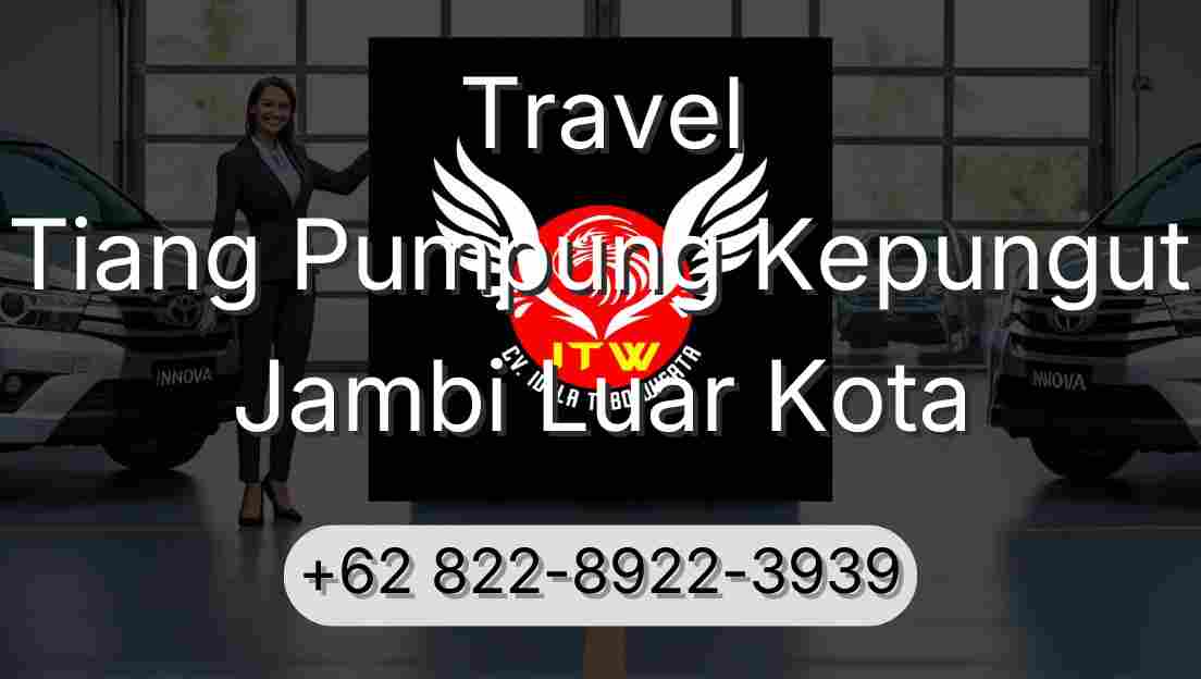 Travel Tiang Pumpung Kepungut Jambi Luar Kota
