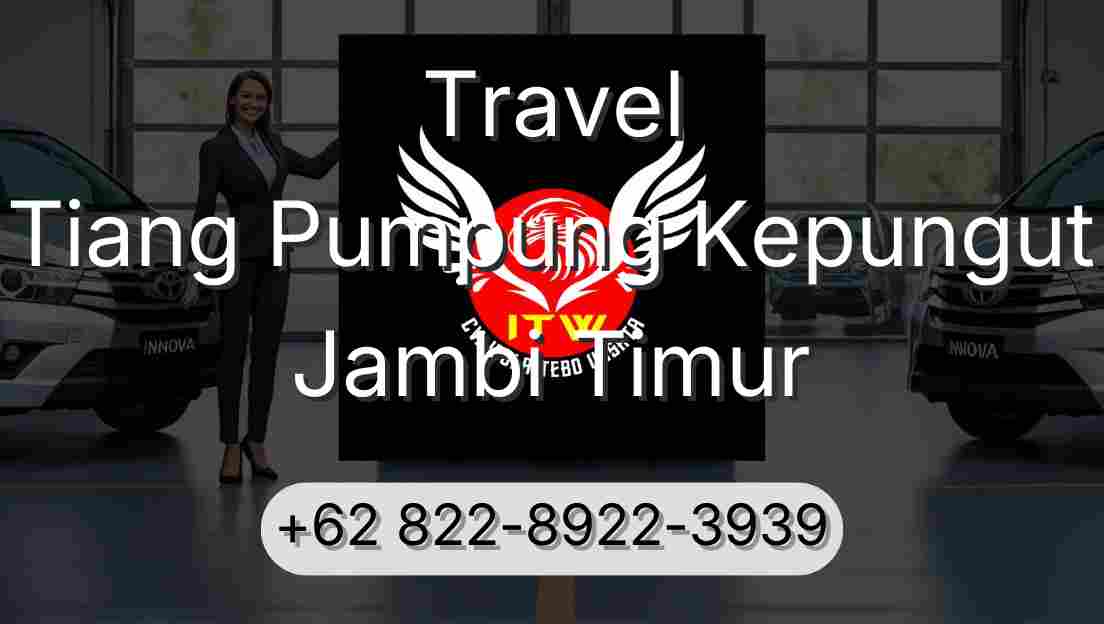 Travel Tiang Pumpung Kepungut Jambi Timur