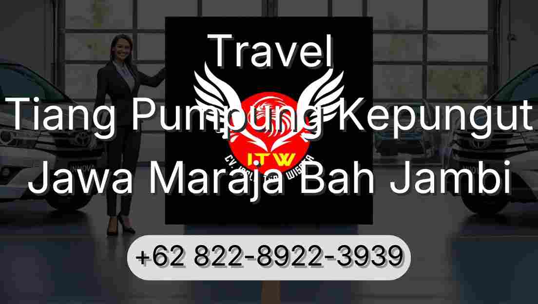 Travel Tiang Pumpung Kepungut Jawa Maraja Bah Jambi