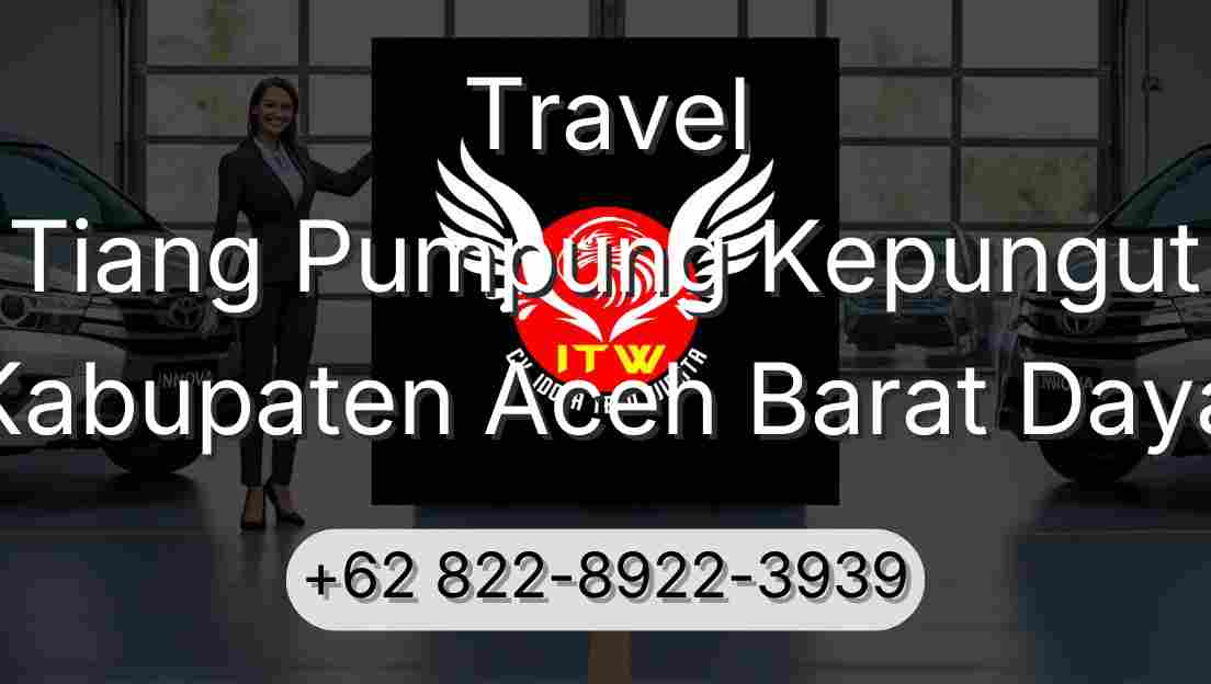 Travel Tiang Pumpung Kepungut Kabupaten Aceh Barat Daya