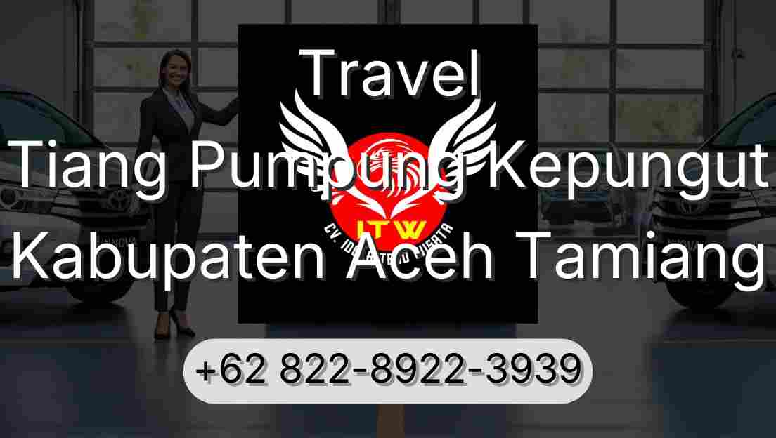 Travel Tiang Pumpung Kepungut Kabupaten Aceh Tamiang