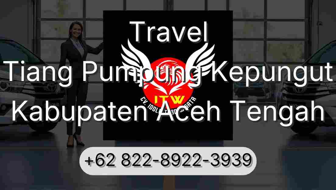 Travel Tiang Pumpung Kepungut Kabupaten Aceh Tengah