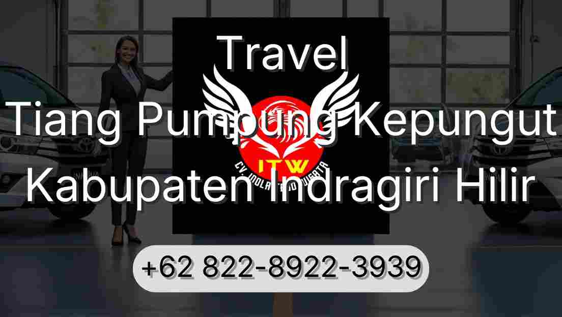 Travel Tiang Pumpung Kepungut Kabupaten Indragiri Hilir