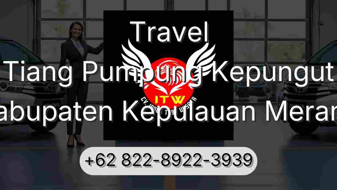 Travel Tiang Pumpung Kepungut Kabupaten Kepulauan Meranti